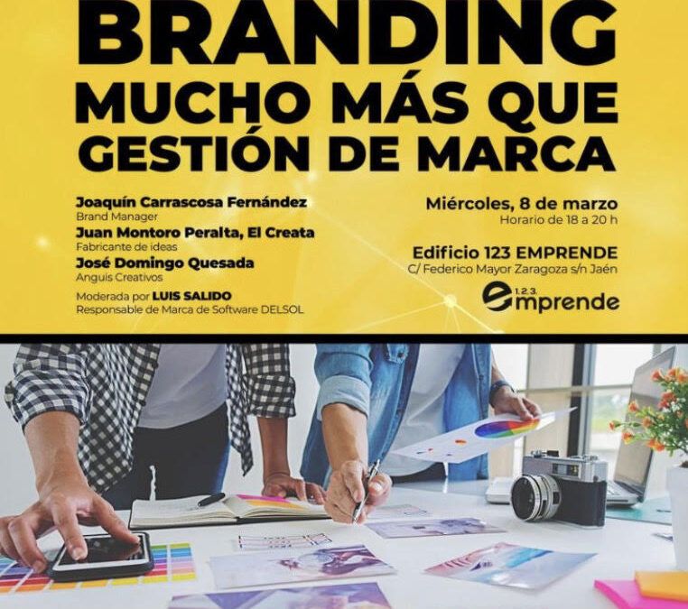 Club de Marketing Jaén: BRANDING, MUCHO MÁS QUE GESTIÓN DE MARCA
